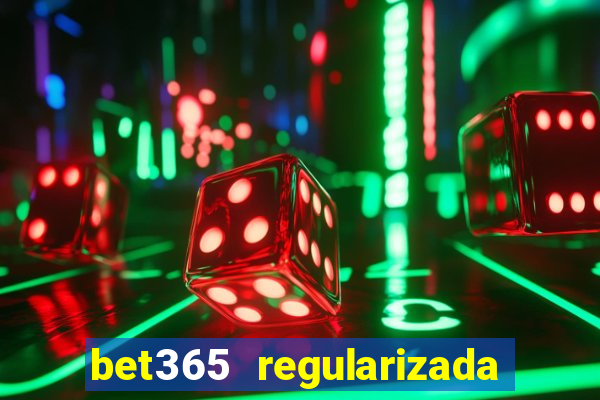 bet365 regularizada no brasil